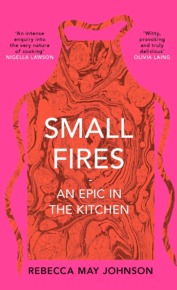 Small Fires. An Epic in the Kitchen